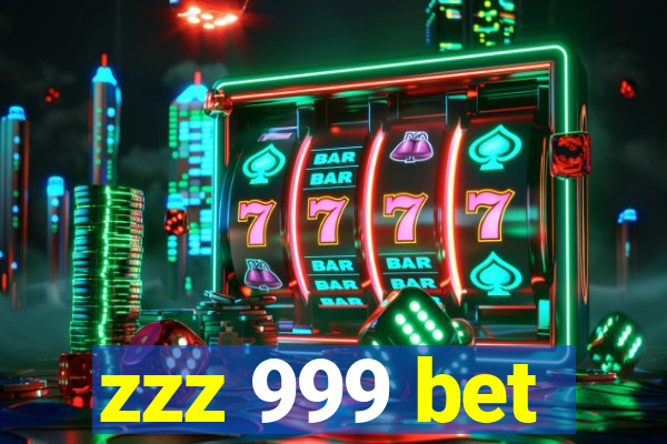 zzz 999 bet